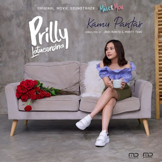 Lirik Lagu Prilly Latuconsina - Kamu Pantas (Original Soundtrack Matt & Mou) - Pancaswara Lirik Lagu Prilly Latuconsina - Kamu Pantas (Original Soundtrack Matt & Mou) Terbaru