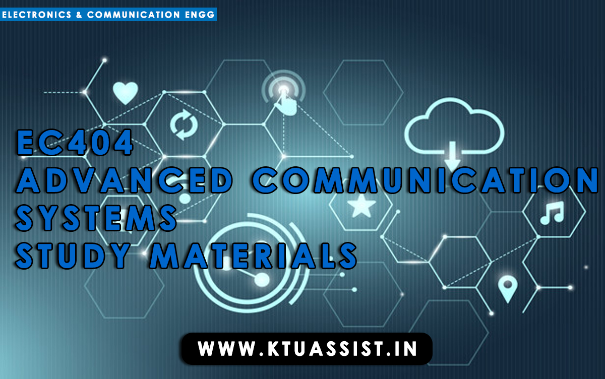 KTU S8 EC404 ADVANCED COMMUNICATION SYSTEMS STUDY MATERIALS KTU ASSIST