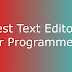 Best Text Editors for Programmers