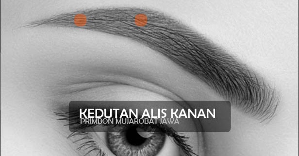 Nih 5 Arti Alis Kanan Kedutan Berdasarkan Tetua Jawa Yang Cukup Akurat