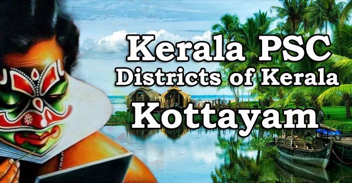 Kerala PSC - Districts of Kerala - Kottayam
