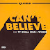Kranium ft Ty Dollar $ign & Wizkid - Can't Believe