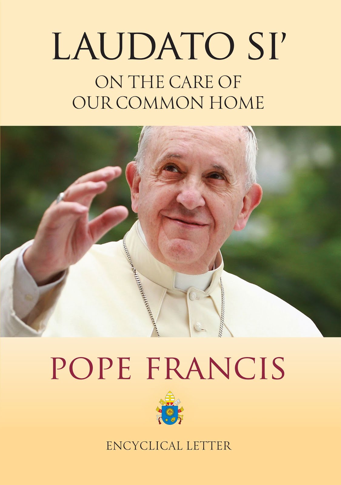 LAUDATO SÌ  -  Pope Francis' Encyclical Letter on the CARE OF OUR COMMON HOME