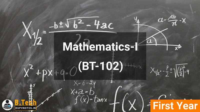 Mathematics-I (BT-102) RGPV notes AICTE flexible curricula Mathematics-I (BT-102) RGPV notes AICTE flexible curricula