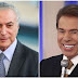 Temer deve participar de gravação do Programa Silvio Santos nesta sexta-feira