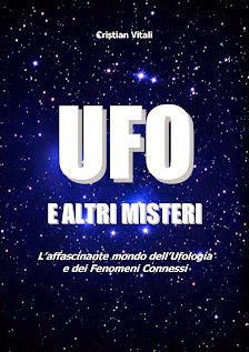 UFO E ALTRI MISTERI . di CRISTIAN VITALI