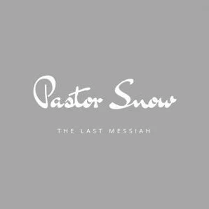 Pastor Snow – The Last Messiah