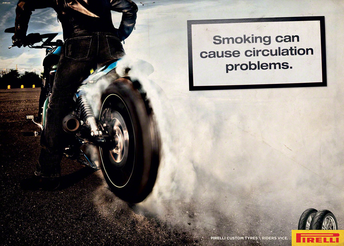 http://4.bp.blogspot.com/-YFtMkdTOhkY/TwHR8wzskdI/AAAAAAAABEA/JfQwm4Oy2dA/s1600/4pirelli-tire-smoking-ad-italy-2.jpg