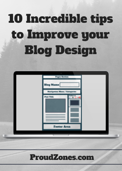 10 incredible tips to improve your new blog design proudzones blog blogger design tips and tricks