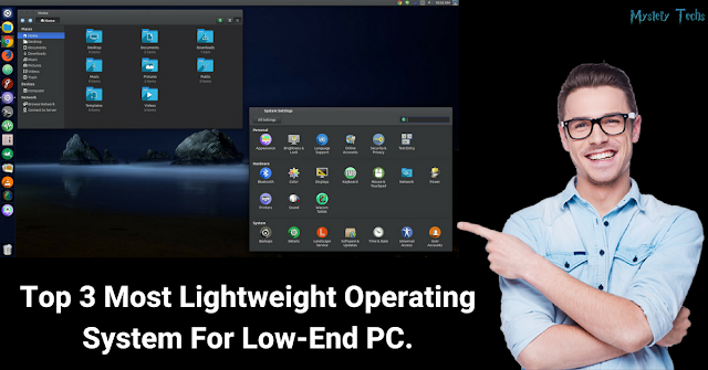 Top 3 Most Lightweight Operating System For Low-End PC. Top 3 Most Lightweight Operating System For Low-End PC.