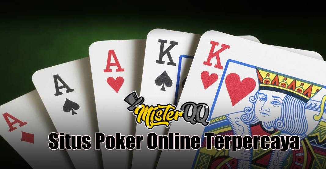 MisterQQ Adalah Situs Poker Online Terperca