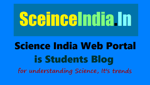 Science India Web Portal is Students Blog for understanding Science, It's trends sceinceindia.in web portal features,science india web portal is one point access to the world of science,www.scienceindia.in,science india web portal is students blog for understanding science,it's trends