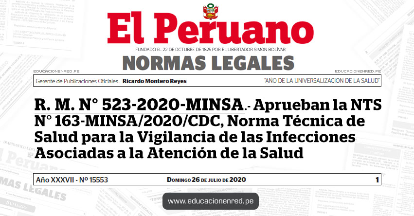 R. M. N° 523-2020-MINSA.- Aprueban la NTS N° 163-MINSA/2020/CDC, Norma Técnica de Salud para la Vigilancia de las Infecciones Asociadas a la Atención de la Salud R. M. N° 523-2020-MINSA.- Aprueban la NTS N° 163-MINSA/2020/CDC, Norma Técnica de Salud para la Vigilancia de las Infecciones Asociadas a la Atención de la Salud