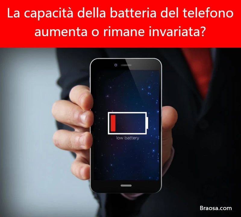 La capacità della batteria dello smartphone aumenta o rimane invariata?