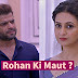 High Voltage Drama : Yug Aaliya's wedding called off Rohan no more in Yeh Hai Mohabbatein