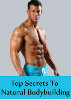 Top Secrets To Natural Bodybuilding