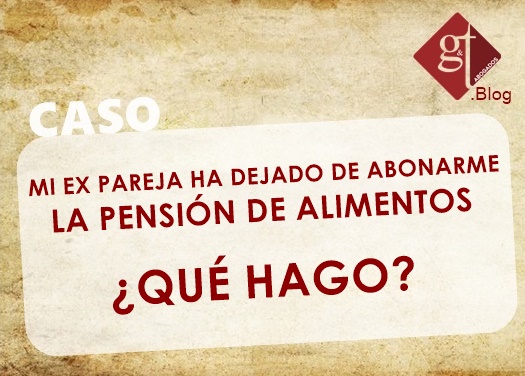 MI EX PAREJA HA DEJADO DE ABONARME LA PENSIÓN DE ALIMENTOS ABOGADOS LOGROÑO