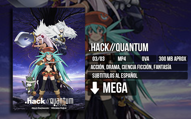  - .Hack//Quantum [MP4][MEGA][03/03] - Anime no Ligero [Descargas]