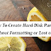 How To Create Hard Disk Drive Partitions Without Formatting or Lost of Files