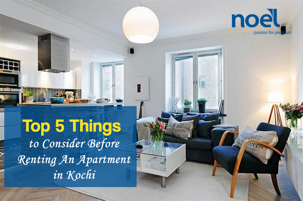Noel Projects Top 5 Things to Consider Before Renting An Apartment in