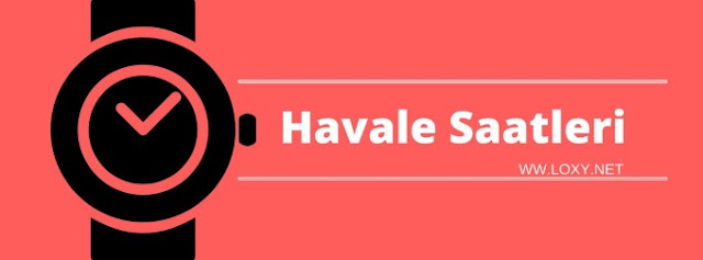 havale hangi saatlerde yapılır havale saatleri