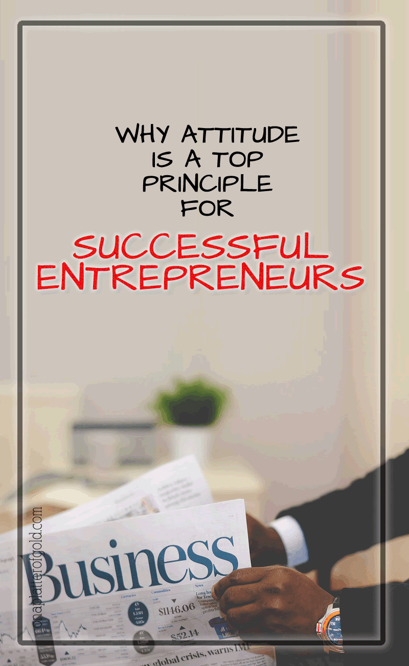 Attitude As A Top Principle For A Successful Entrepreneur