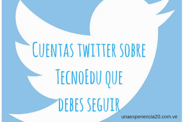 cuentas twitter docentes Cuentas de Twitter sobre Tecnología Educativa que debes seguir