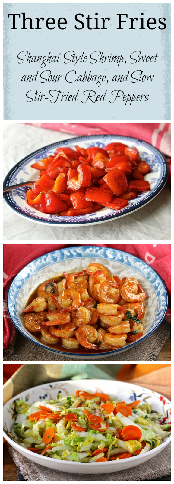 Three Stir Fries: Shanghai-Style Shrimp, Sweet and Sour Cabbage, and Slow Stir-Fried Red Peppers Three Stir Fries: Shanghai-Style Shrimp, Sweet and Sour Cabbage, and Slow Stir-Fried Red Peppers