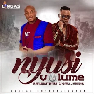 Dr Malinga Feat. DJ Tira, DJ Ngamla & DJ Mlungu – Nyusi Volume