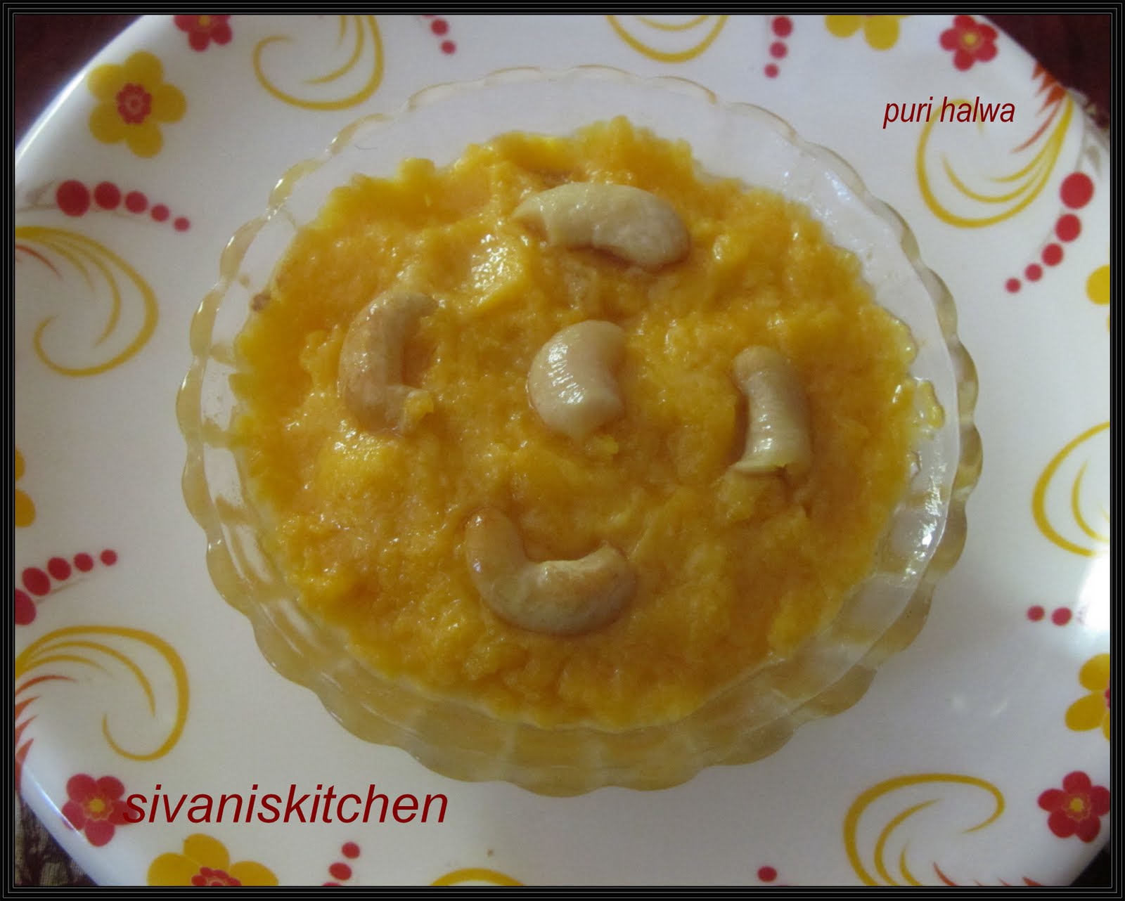 Sivani's Kitchen Puri Halwa