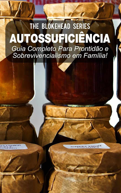 Autossuficiência Guia Completo Para Prontidão e Sobrevivencialismo em Família! The Blokehead