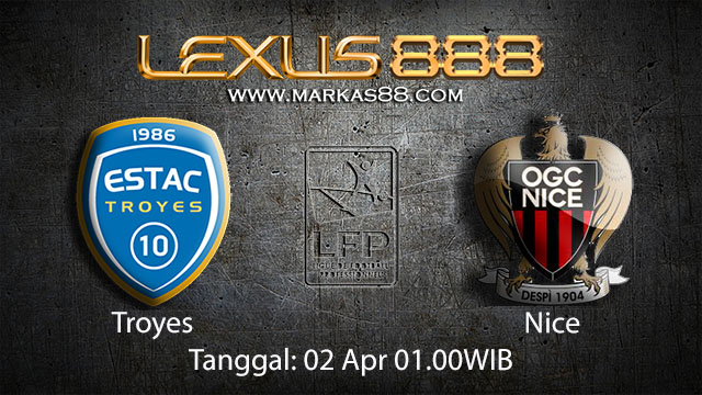 BOLA88 - PREDIKSI TARUHAN BOLA TROYES VS NICE 02 APRIL 2018 ( FRENCH LIGUE 1 )