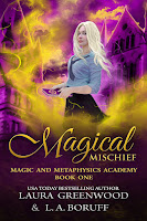 Magical Mischeif Magic and Metaphysics Academy Paranormal Reverse Harem Witches L.A. Boruff Laura Greenwood