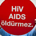 AIDS değil önyargı öldürüyor!