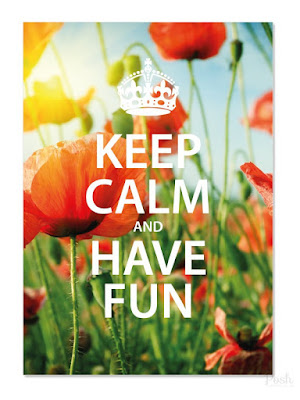 Keep Calm And Have Fun