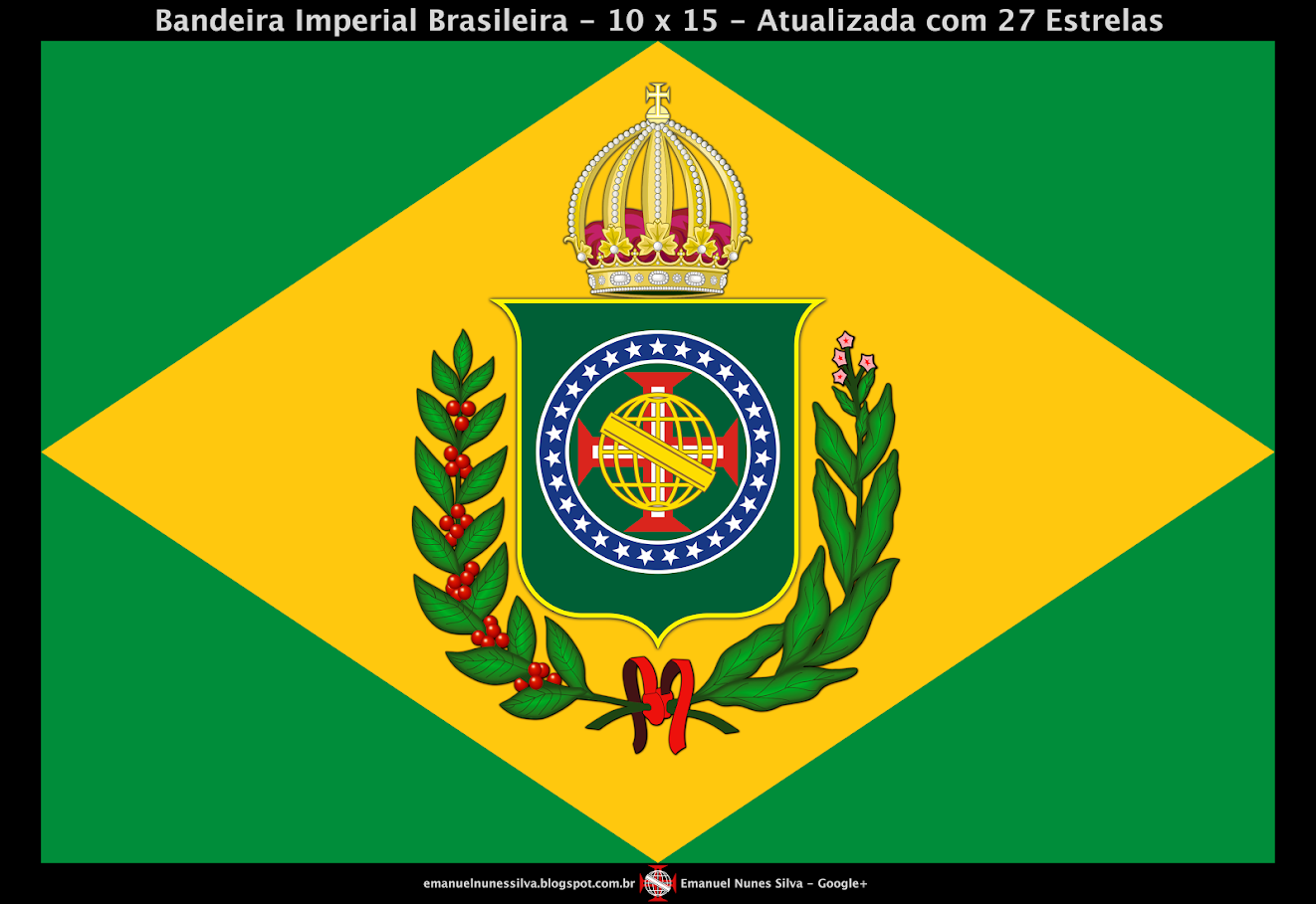 Bandeira do Brasil Imperial - Modelo (10 X 15) - Atualizada - Crédito: Emanuel Nunes Silva