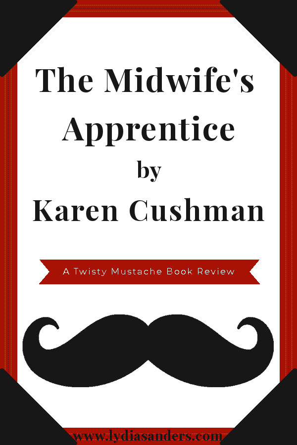 Review of The Midwife's Apprentice by Karen Cushman | Lydia Sanders #TwistyMustacheReviews