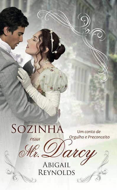Sozinha com Mr. Darcy - Abigail Reynolds