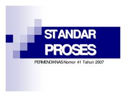 Lampiran Permendiknas No 41 Tahun 2007 tentang Standar Proses | SARANA ...