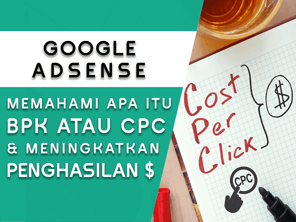 Memahami cara kerja BPK atau CPC di Google Adsense