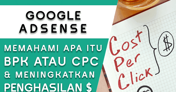 Memahami BPK (Biaya Per Klik) di Google AdSense: Panduan Lengkap untuk Penerbit