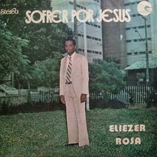 Eliezer Rosa - Sofrer Por Jesus 1978