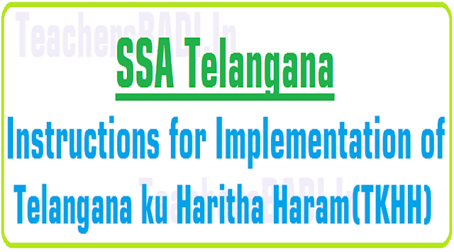 Instructions for Implementation of Telangana ku Haritha Haram(TKHH) Instructions for Implementation of Telangana ku Haritha Haram(TKHH)