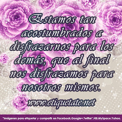 bonitos mensajes apariencia imagenes disfrazamos mismos estamos demas disfrazarnos acostumbrados nosotros tan nos final