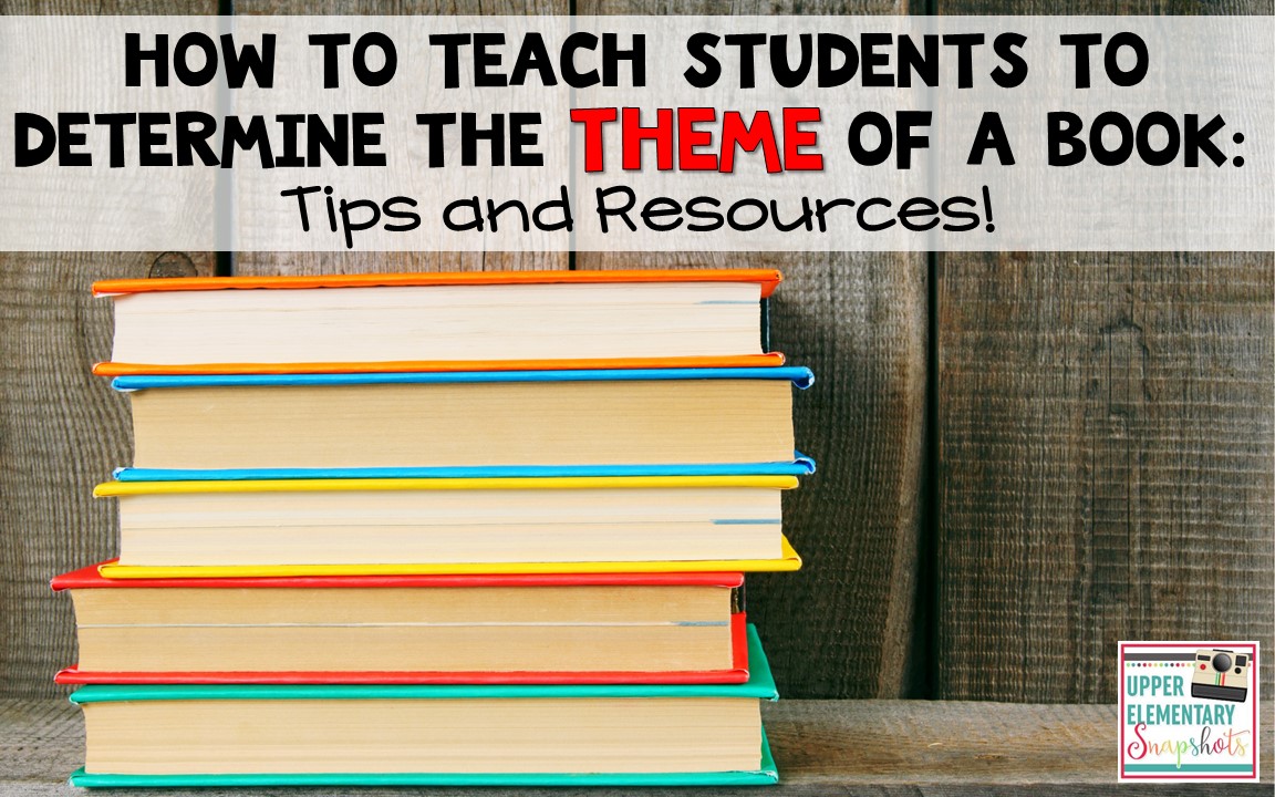 Upper Elementary Snapshots: Teaching about Themes in Literature
