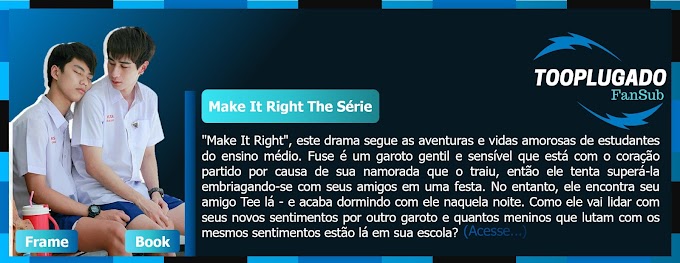MAKE IT RIGHT THE SÉRIE