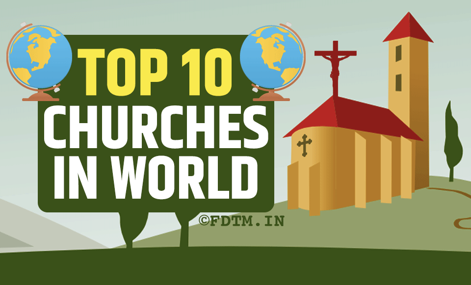 Top 10 Churches in the World
