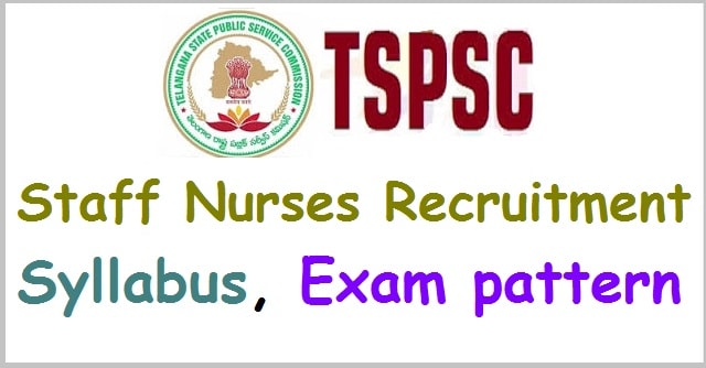 TSPSC Staff Nurses recruitment Syllabus, Exam pattern(Scheme of exam) TSPSC Staff Nurses recruitment, Syllabus, Exam pattern(Scheme of exam)
