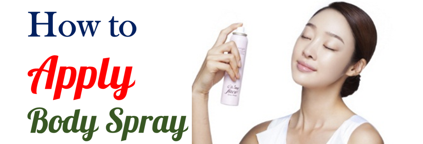 How to apply body spray Tips and Tricks