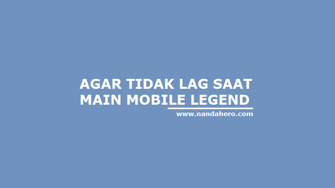 5 Tutorial agar tak lag saat bermain ML (Mobile Legends) di Android Mobile Legends atau dapat disebut dengan singkatan ML ini merupakan game yang sudah tak 5 Tutorial agar tak lag saat bermain ML (Mobile Legends) di Android